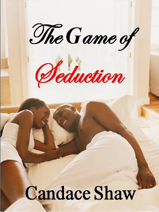 Title details for The Game of Seduction by Candace Shaw - Available